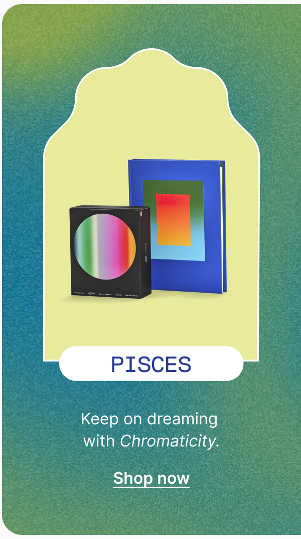 Pisces: Chromaticity